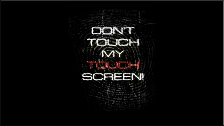 Dont Touch My Touch Screen HD Wallpaper Desktop Background