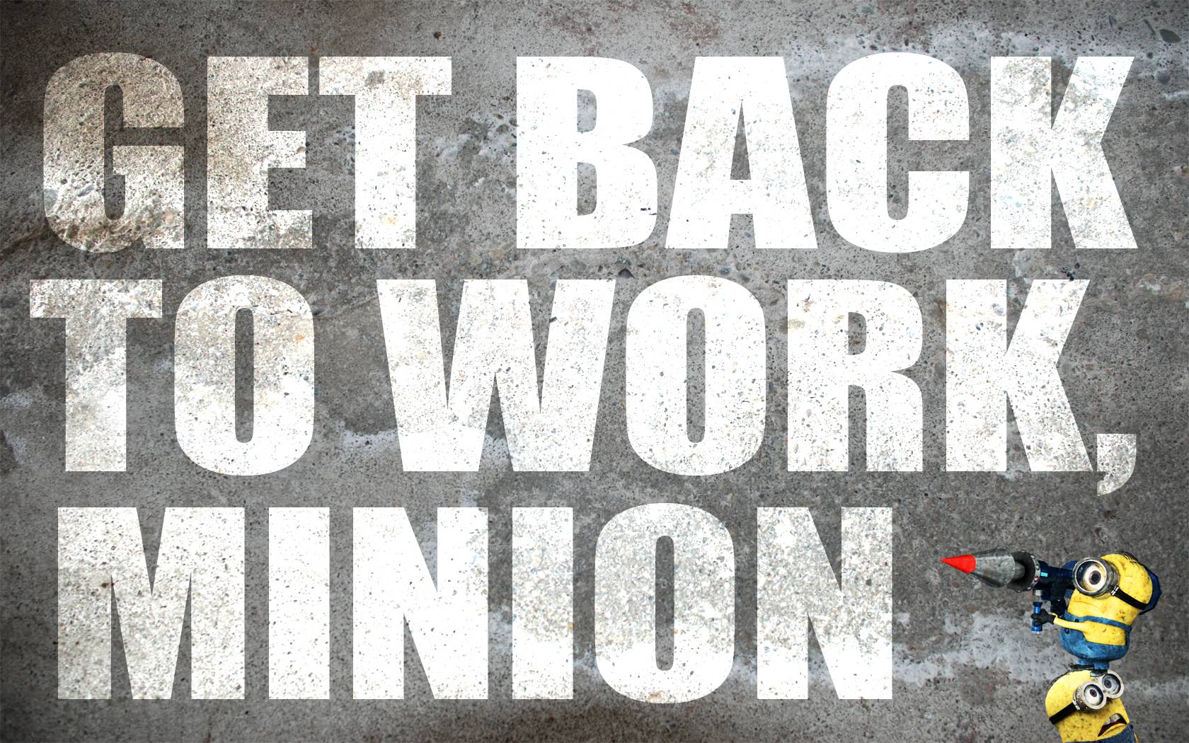Get Back To Work Minion Wallpaper