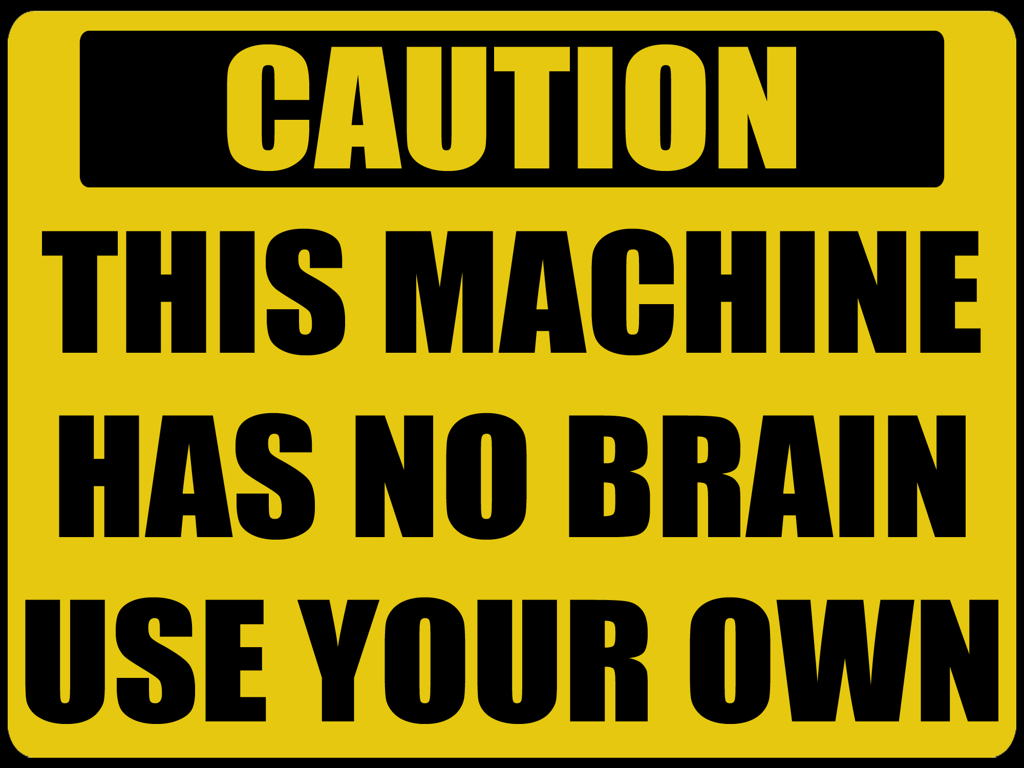 This is Machine Has No Brain Wallpaper