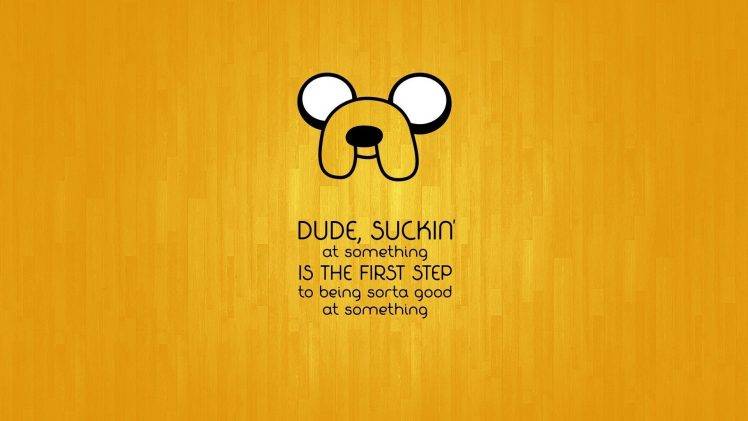 Adventure Time, Motivational, Jake The Dog, Quote HD Wallpaper Desktop Background