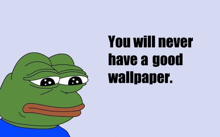 sad, Quote, Memes, Pepe (meme) HD Wallpaper Desktop Background