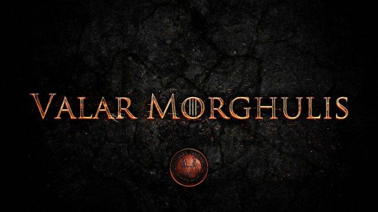 Game Of Thrones, Valar Dohaeris, Valar Morghulis, Quote HD Wallpaper Desktop Background