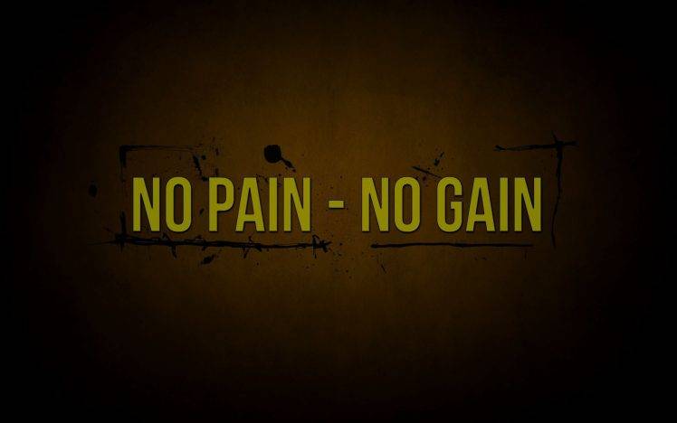 quote, Pain And Gain HD Wallpaper Desktop Background