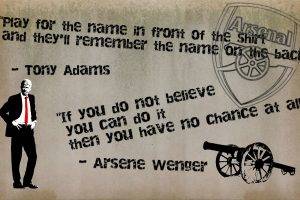 Arsenal, Arsene Wenger, Quote, Tony Adams, Soccer, London, Sports, Arsenal Fc