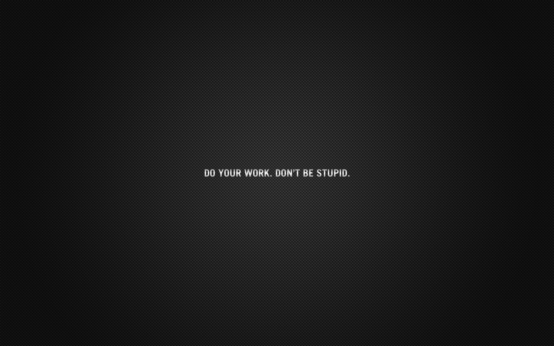 quote, Work, Text Wallpaper