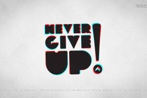 Never Give Up!, Typography, Anaglyph 3D, Motivational