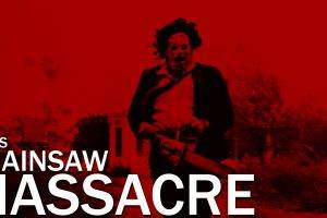 The Texas Chain Saw Massacre, Movies, Horror