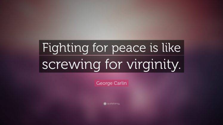 george carlin text simple fighting peace blurred HD Wallpaper Desktop Background