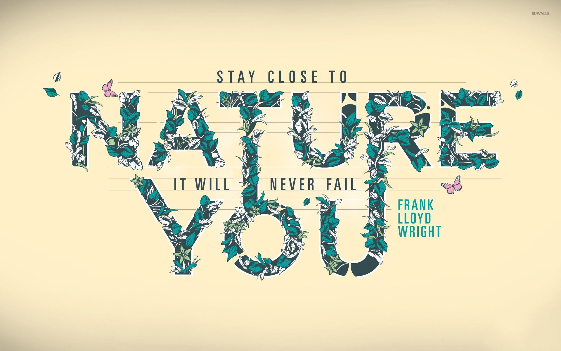 digital art, Text, Letter, Simple background, Minimalism, Nature, Frank Lloyd Wright, Quote, Butterfly, Flowers, Leaves, Plants, Motivational, Positive Wallpaper
