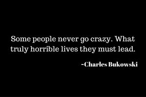 Charles Bukowski, Quote
