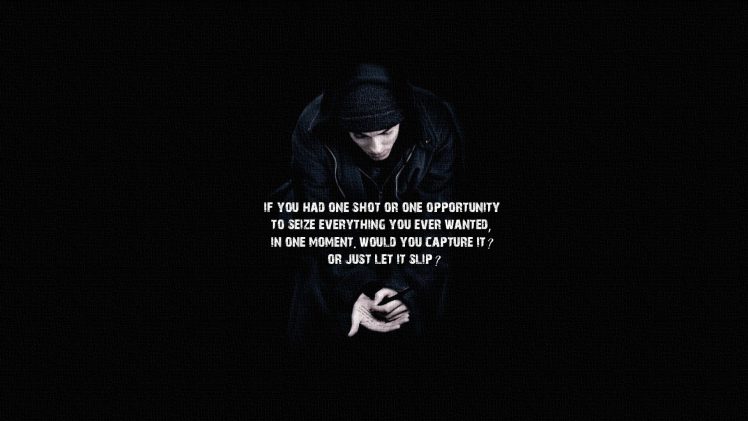 men, Eminem, Rap, Hip hop, Lose yourselft, Motivational, One shot, Lyrics, Typography, Music HD Wallpaper Desktop Background