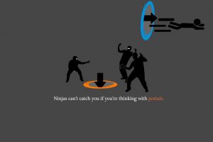 ninjas, Humor, Portal (game), Ninjas cant catch you if