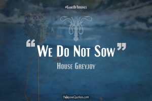 Theon Greyjoy, A Song of Ice and Fire, House Greyjoy, Quote, Sea, Boat, Game of Thrones