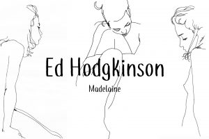 Ed Hodgkinson, Madelaine