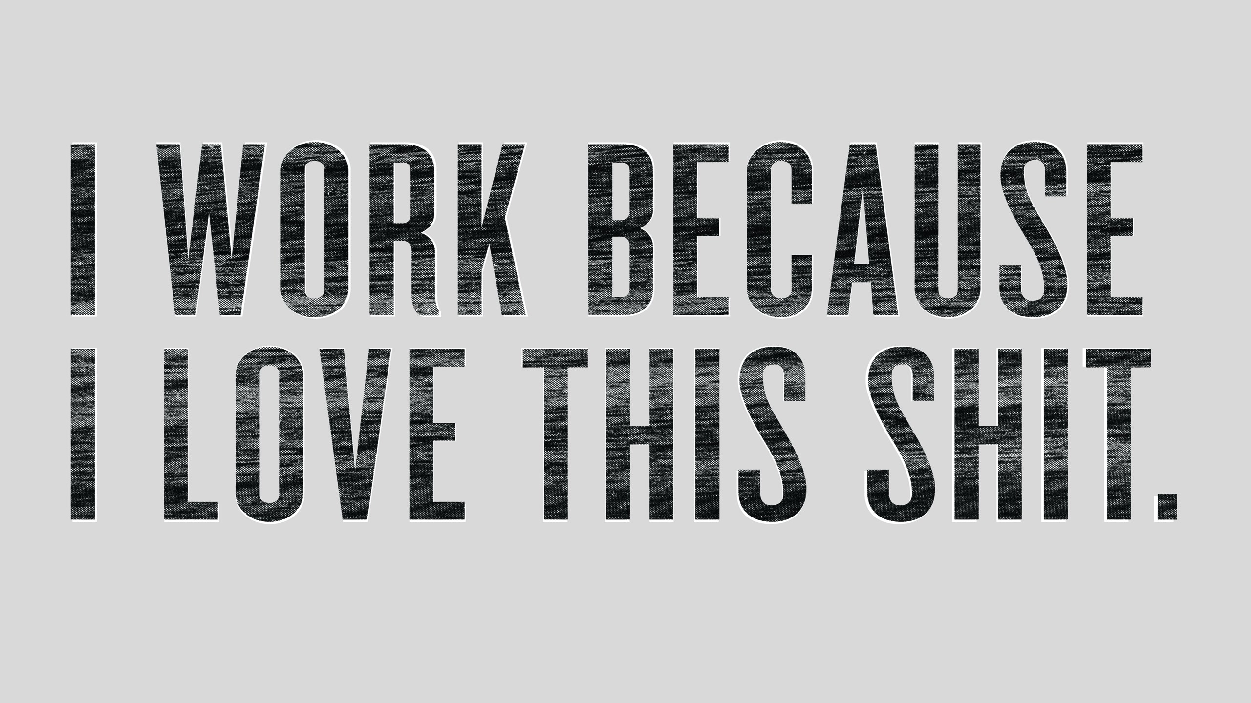 work, Minimalistic, Typography, Textures, Grayscale, Simple, Background, Motivation Wallpaper