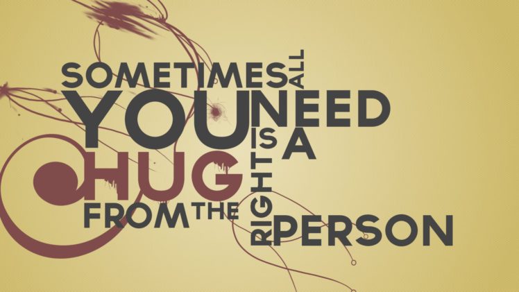 text, Quotes, Typography, Phrase, Sentence, Sayings, Person, Hugs, Citatio HD Wallpaper Desktop Background