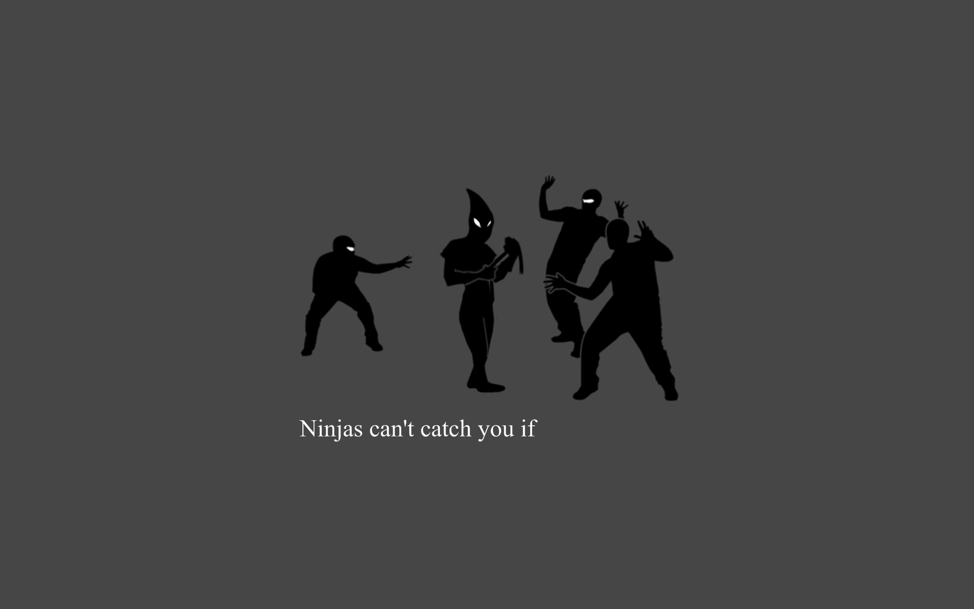 ninjas, Cant, Catch, You, If Wallpaper