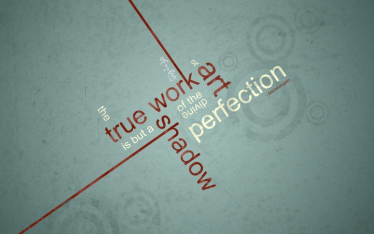 the, True, Work, Of, Art, Is, But, A, Shadow, Of, The, Divine, Perfection HD Wallpaper Desktop Background
