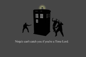 tardis, Ninjas, Cant, Catch, You, If, Doctor, Who