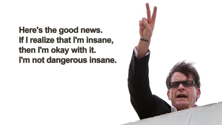 quotes, Peace, Funny, Insane, Charlie, Sheen, Humor, Actor, Men, Males, Glasses, Sadic HD Wallpaper Desktop Background