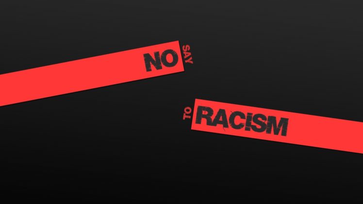 say, No, To, Racism HD Wallpaper Desktop Background