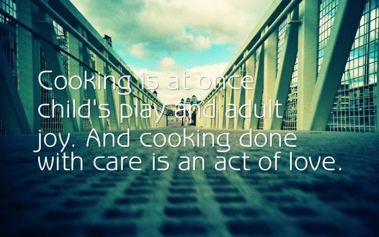 quote, Text, Typography, Love, Mood, Cooking HD Wallpaper Desktop Background