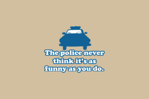police, Funny, Slogan