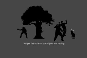 trees, Cats, Ninjas, Cant, Catch, You, If