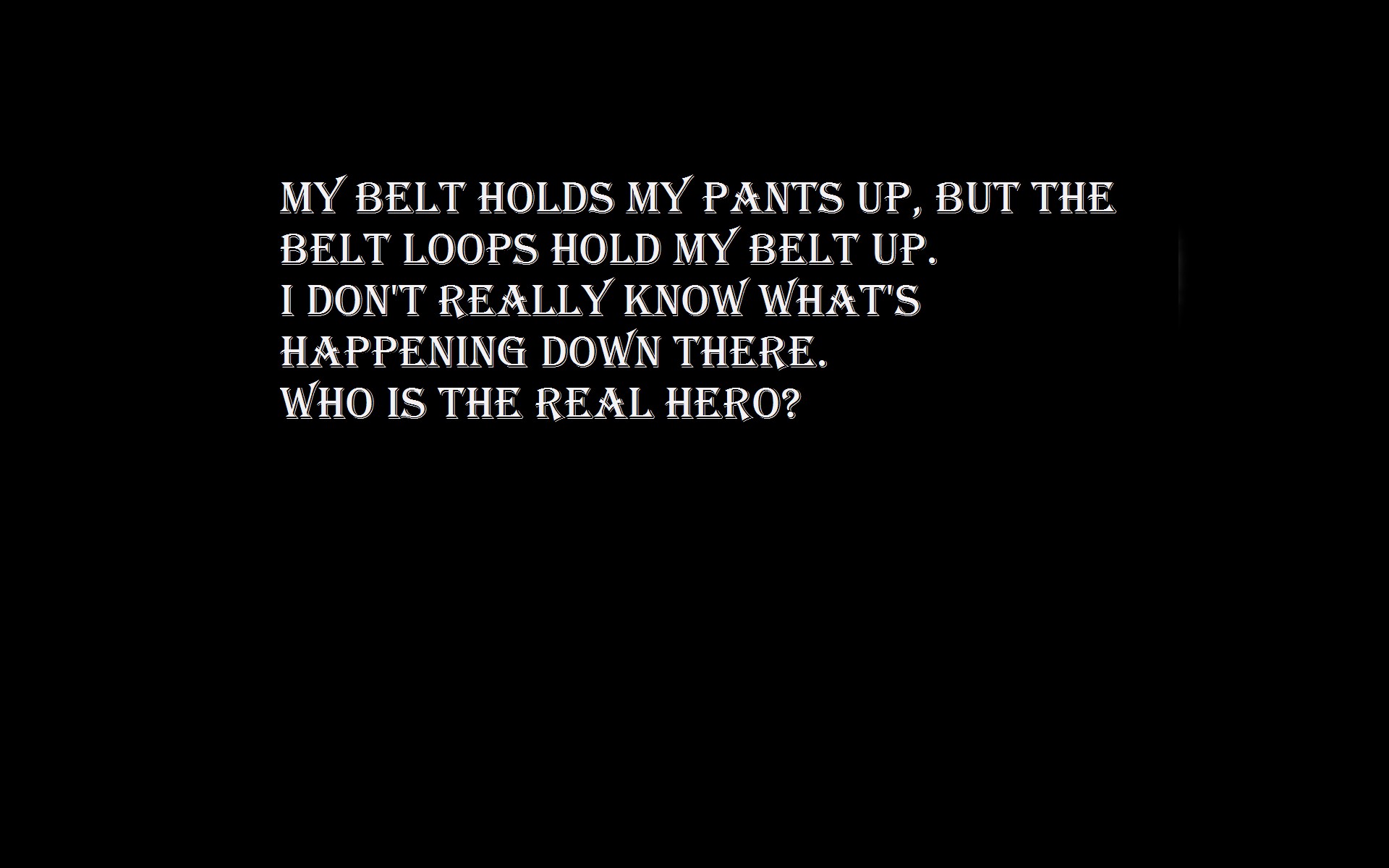 belt, Pants, Black, Bw, Quotes, Humor, Funny, Wtf, Statements Wallpaper