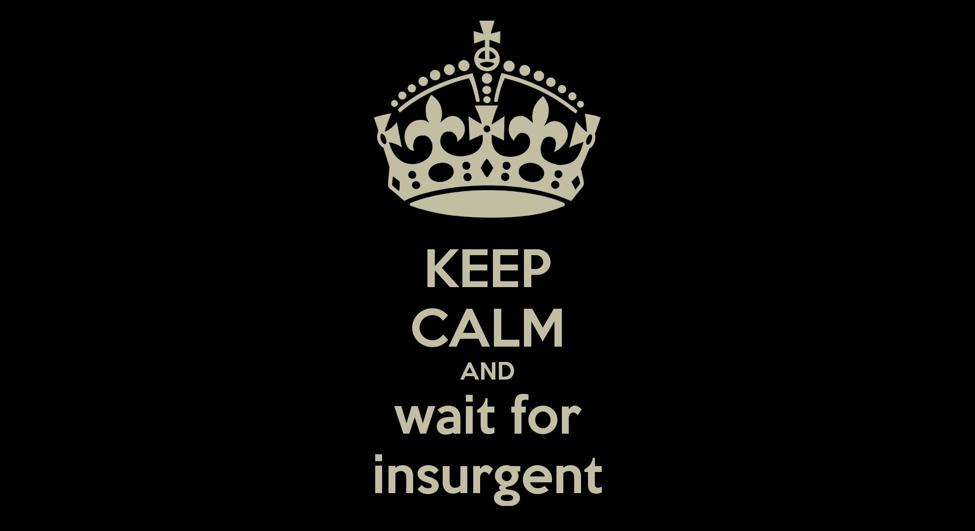 insurgent, Action, Adventure, Sci fi, Fantasy, Series, 1insurgent, Divergent, Keep, Calm Wallpaper