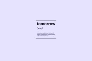 tomorrow, Minimal, Humor, Funny