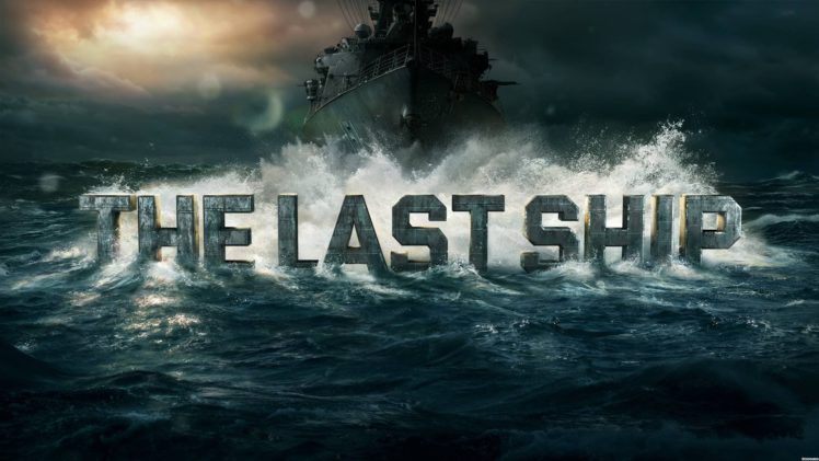 the, Last, Ship, Military, Navy, Series, Action, Drama, Apocalyptic, Sci fi, Drama, 1tls, Poster HD Wallpaper Desktop Background