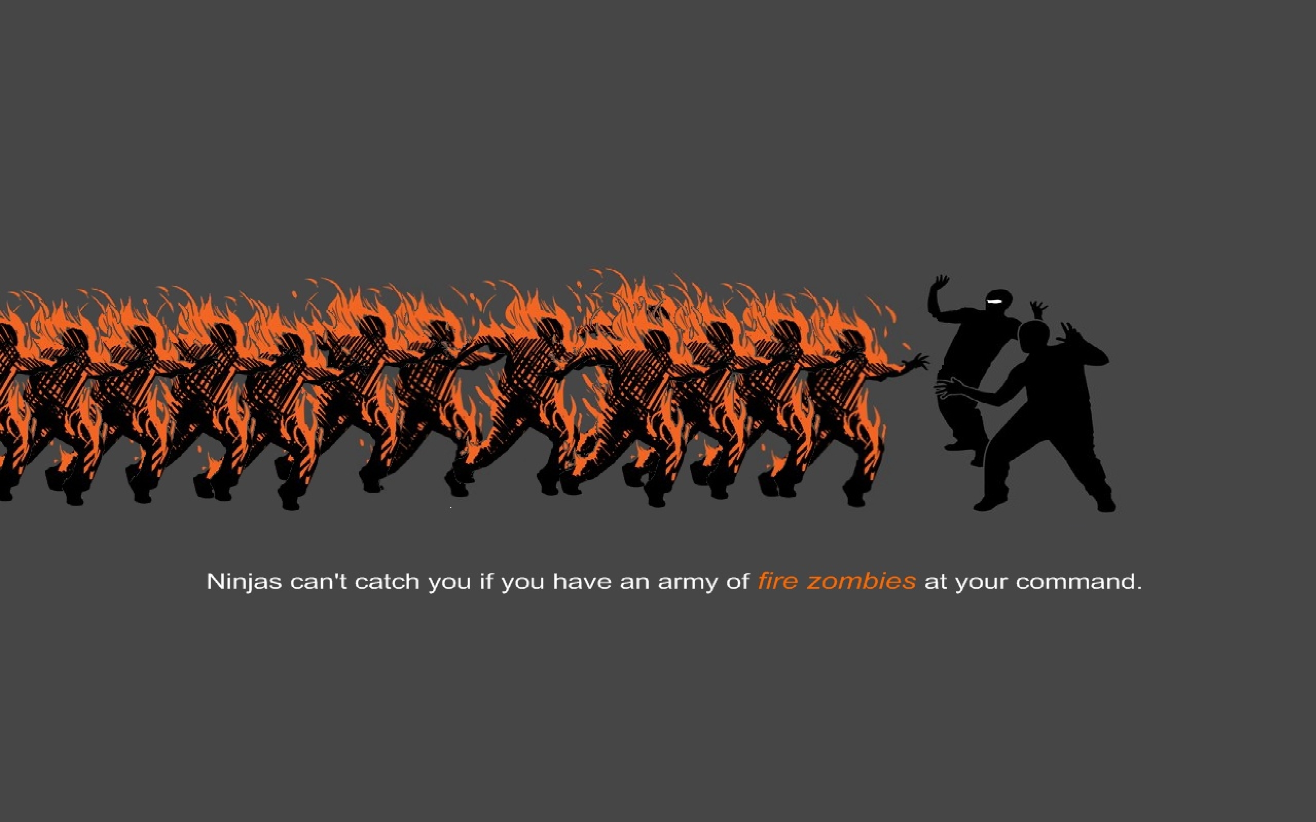 ninjas, Can, T, Catch, You, If, You, Have, An, Army, Of, Life, On, Your, Command Wallpaper