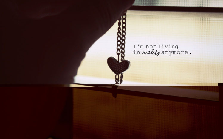 i, Am, Not, Living, In, Reality, Anymore HD Wallpaper Desktop Background
