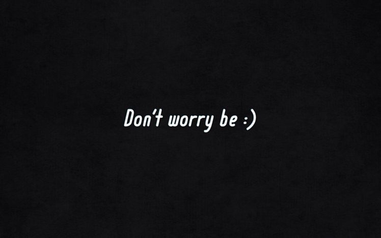 donand039t, Worry, Be, Happy HD Wallpaper Desktop Background
