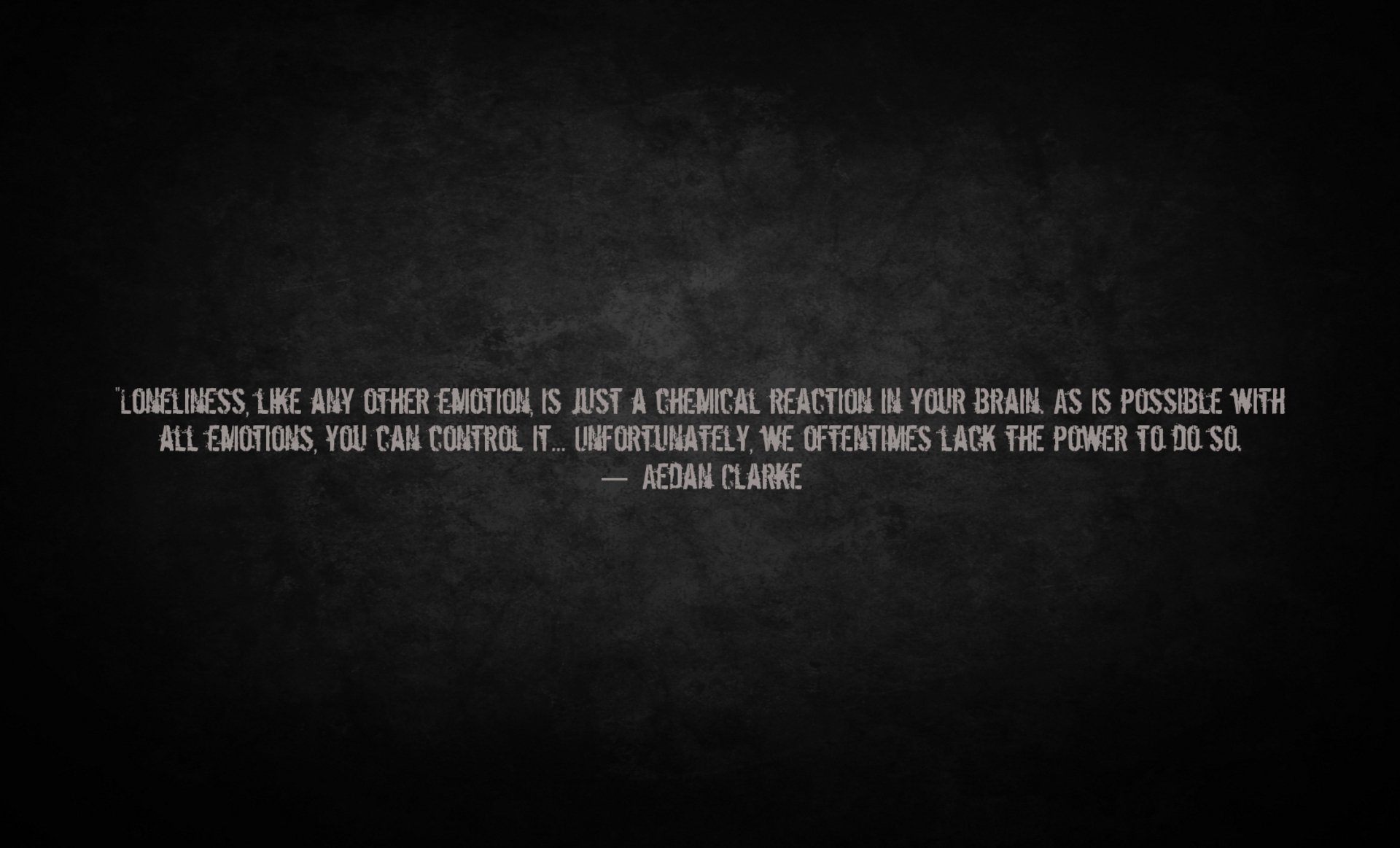 lonely, Mood, Sad, Alone, Sadness, Emotion, People, Loneliness, Solitude, Sorrow, Quote, Typography, Text, Quote Wallpaper